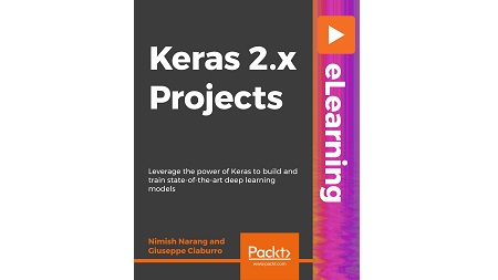 Keras 2.x Projects Keras 2.x Projects