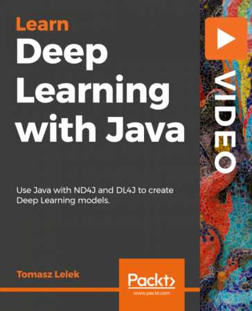 Deep Learning with Java Deep Learning with Java